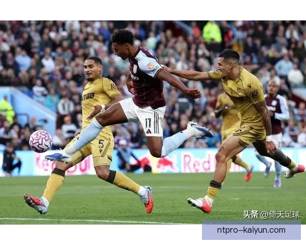 英超维拉足总杯表现稳健，持续在赛事中展现竞争力